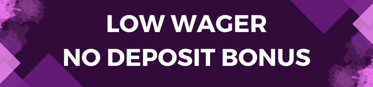Low Wager No Deposit Bonus Image 1 Low Wager No Deposit Bonus Image 1